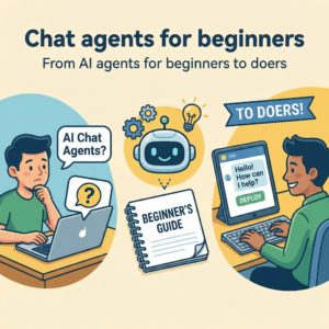 AI Agents for Beginners: From Chatting to Doing 